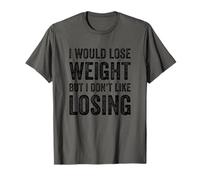 I Would Lose Weight But I Dont Like Losing Fun Exercise Food Camiseta