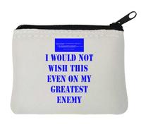 I Would not Wish This on - Monedero de neopreno (10 x 11 cm), color blanco, White, Talla única