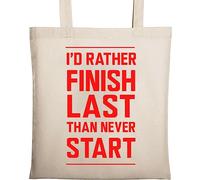I Would Rather Finish Last Than Never Start - Bolsa de algodón ecológico natural, color beige, beige, Talla única