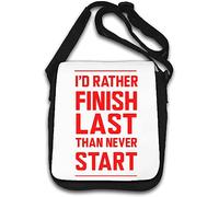 I Would Rather Finish Last Than Never Start - Bolso de hombro, color blanco, White, Talla única