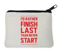 I Would Rather Finish Last Than Never Start - Monedero de neopreno (10 x 11 cm), color blanco, White, Talla única