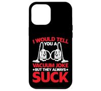 I Would Tell You A Vacuum Joke But They Always Suck - Carcasa para iPhone 12 Pro MAX