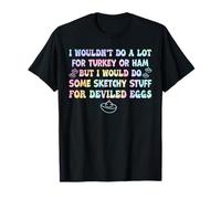 I Wouldn't Do A Lot For Pavo O Jamón Tie Dye Acción de Gracias Camiseta