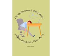 I Write Because I Can't Sleep I Sleep Because I Can't Write: Midnight Musings from a Restless Mind