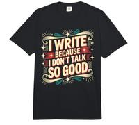 I Write Because I Don't Talk So Good Escritor Autor Comfort Colors Adult Heavyweight T-Shirt