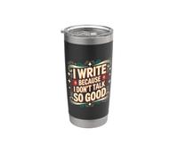 I Write Because I Don't Talk So Good Escritor Autor Vaso térmico de acero inoxidable de doble pared