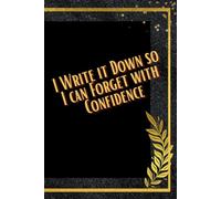 "I Write it down so I can Forget With Confidence" -: A fantastic companion for our senior friends and family