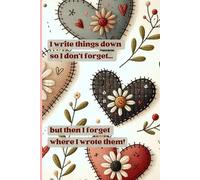 I write things down so I don’t forget… but then I forget where I wrote them!: Witty Journal for family and friends (6inx9in)(100 lined pages)