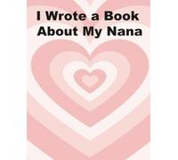 I Wrote a Book About My Nana: Fill in The Blank Book For Grandma, What I Love About Grandma Book, Mothers Day Gifts For Grandma, Grandma Gifts Book, Mother's Day Gifts For NaNa