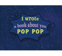 I Wrote A Book About You Pop Pop: Fill In The Blanks Prompt Book Written And Decorated With Love From Children | Gift for Father's Day, Christmas Or Birthday