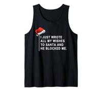 I Wrote All My Wishes To Santa and He Blocked Me Camiseta sin Mangas