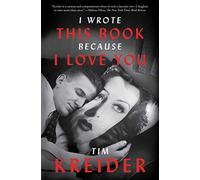 I Wrote This Book Because I Love You: Essays