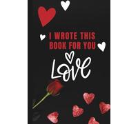 I Wrote This Book for You, Love: A Fun, Fill In The Blank Keepsake for Love, Memories, and Meaningful Moments with Inspiring Quotes and Guided Prompts | Photo Album Scrap Book Journal |