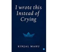 I Wrote This Instead Of Crying