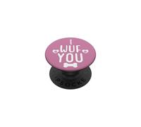 I Wuf You Paw Print Dog Mom Dog Lover Dogs Mum Dad Dog Theme PopSockets PopGrip Adhesivo