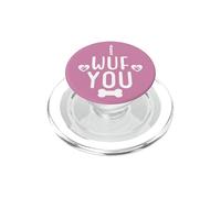 I Wuf You Paw Print Dog Mom Dog Lover Dogs Mum Dad Dog Theme PopSockets PopGrip para MagSafe