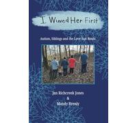 I Wuved Her First: Autism, Siblings and the Love that Binds