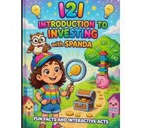 I2I : INTRODUCTION TO INVESTING: PART I : SPANDA EDITION (ADVENTURES IN MONEY AND WISDOM)