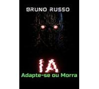 Ia - Adapte-se Ou Morra! (ebook)