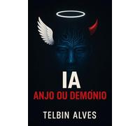 IA: Anjo ou demônio