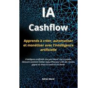 IA Cashflow: Apprends à créer, automatiser et monétiser avec l’intelligence artificielle