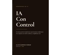 IA Con Control: Gobernanza Operacional de Inteligencia Artificial para Empresas