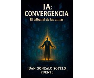 IA: Convergencia: El Tribunal de las Almas