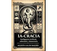 IA-CRACIA: El gobierno de la ignorancia artificial en el ciber-capitalismo (Sujeto, inteligencia artificial y poder)