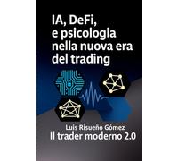 IA, DeFi e psicologia nella nuova era del trading: Il trader moderno 2.0