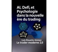 IA, DeFi et psychologie dans la nouvelle ère du trading: Le trader moderne 2.0