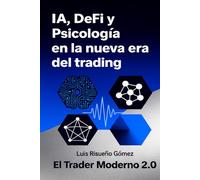 IA, DeFi y Psicología en la nueva era del trading: El Trader Moderno 2.0
