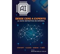 IA Desde Cero a Experto: La guía definitiva en español