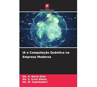 IA e Computação Quântica na Empresa Moderna