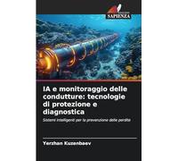 IA e monitoraggio delle condutture: tecnologie di protezione e diagnostica