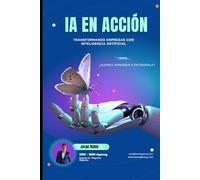 IA en Acción Transformando Empresas con Inteligencia Artificial