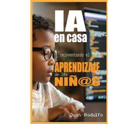 IA en Casa: Reinventando el aprendizaje de l@s niñ@s