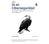 IA en Ciberseguridad: Estrategias Inteligentes para la Defensa Digital Moderna
