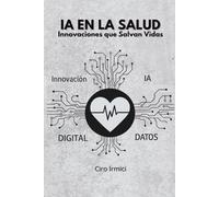 IA en la Salud: Innovaciones que Salvan Vidas
