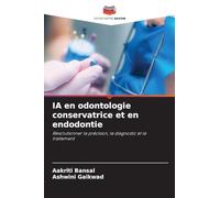 IA en odontologie conservatrice et en endodontie: Révolutionner la précision, le diagnostic et le traitement