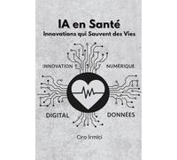 IA en Santé : Innovations qui Sauvent des Vies