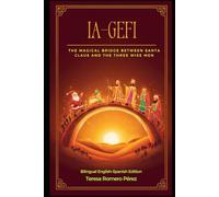 IA-GEFI: The Magical Bridge Between Santa Claus and the Three Wise Men: Bilingual English-Spanish Edition