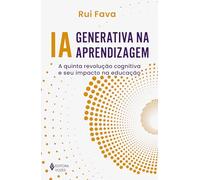 IA generativa na aprendizagem: a quinta revolução