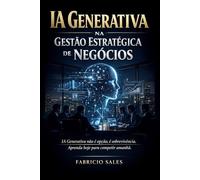 IA Generativa na Gestão Estratégica de Negócios