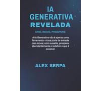 IA GENERATIVA REVELADA: CRIE, INOVE, PROSPERE