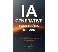 IA Générative pour toutes et tous: Parler efficacement à l’IA au quotidien