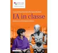 IA in classe. Didattica con e sull'intelligenza artificiale (Insegnare nel XXI secolo)