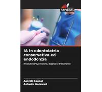 IA in odontoiatria conservativa ed endodonzia: Rivoluzionare precisione, diagnosi e trattamento