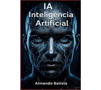 IA: Inteligência Artificial