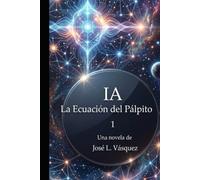 IA: La Ecuación del Pálpito 1 (IA, LA FRONTERA ESTÁ AQUÍ)