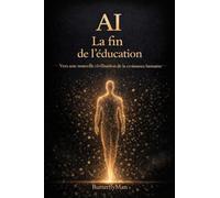 IA: La fin de l'éducation: Vers une nouvelle civilisation de la croissance humaine